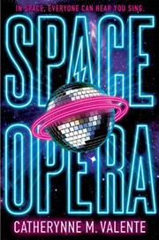 Cover of: Space Opera by Catherynne M. Valente