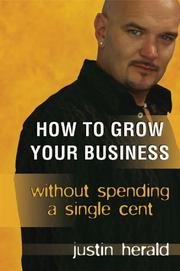 Cover of: How to Grow Your Business Without Spending a Single Cent