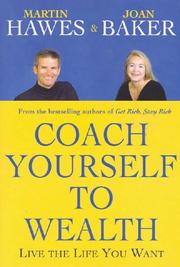 Cover of: Coach Yourself to Wealth by Martin Hawes, Joan Baker