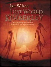 Cover of: Lost World of the Kimberley: Extraordinary New Glimpses of Australia's Ice Age Ancestors