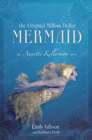 Cover of: The Original Million Dollar Mermaid: The Annette Kellerman Story