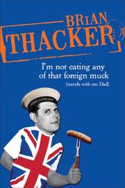 Cover of: I'm Not Eating Any of That Foreign Muck by Brian Thacker