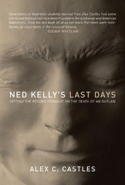 Cover of: Ned Kelly's Last Days by Alex C. Castles