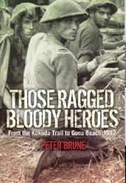Cover of: Those Ragged Bloody Heroes - from the Kokoda Trail to Gona Beach 1942