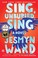 Cover of: Sing, Unburied, Sing