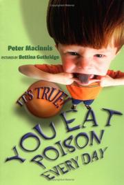 It's True! You Eat Poison Every Day by Peter Macinnis      