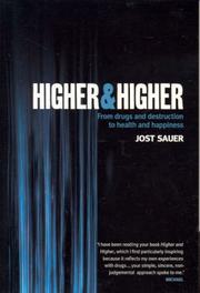 Cover of: Higher & Higher: From Drugs and Destruction to Health and Happiness