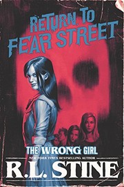 Return to Fear Street - The Wrong Girl by R. L. Stine