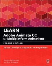 Learn Adobe Animate CC for Multiplatform Animations by Joseph Labrecque, Rob Schwartz