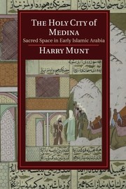 The Holy City of Medina by Harry Munt