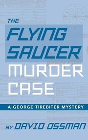 Cover of: The Flying Saucer Murder Case - A George Tirebiter Mystery