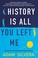 Cover of: History Is All You Left Me