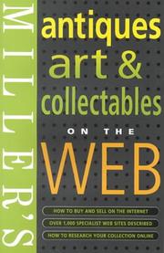 Cover of: Miller's antiques, art & collectables on the Web by Phil Ellis, Simon C. Edwards