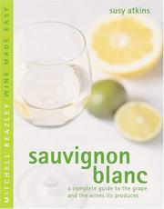 Cover of: Sauvignon Blanc: a complete guide to the grape and the wines it produces