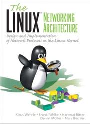 Cover of: The Linux networking architecture: design and implementation of network protocols in the Linux kernel