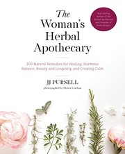 Cover of: The Woman's Herbal Apothecary: 200 Natural Remedies for Healing, Hormone Balance, Beauty and Longevity, and Creating Calm