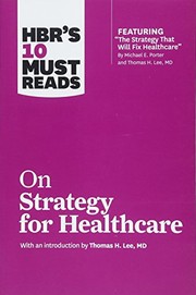 Cover of: HBR's 10 Must Reads on Strategy for Healthcare