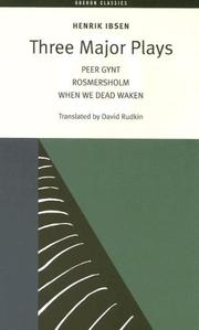 Cover of: Three Major Plays: Peer Gynt / Rosmersholm / When We Dead Awaken (Oberon Classics)