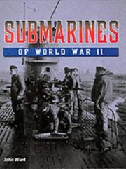 Cover of: Submarines of World War II by John Ward, John Ward