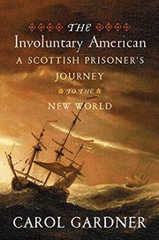 Cover of: The Involuntary American: A Scottish Prisoner's Journey to the New World