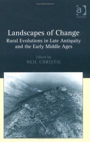 Cover of: Landscapes of Change: Rural Evolutions in Late Antiquity and the Early Middle Ages (Late Antique & Early Medieval Studies)
