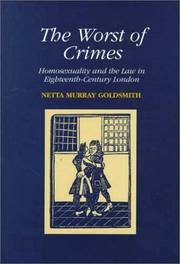 Cover of: The Worst of Crimes: Homosexuality and the Law in Eighteenth-Century London