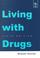 Cover of: Living With Drugs