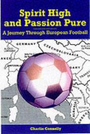 Cover of: Spirit High and Passion Pure: A Journey Through European Football