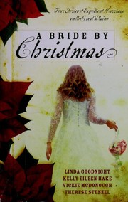 A Bride by Christmas by Vickie McDonough, Kelly Eileen Hake, Linda Goodnight