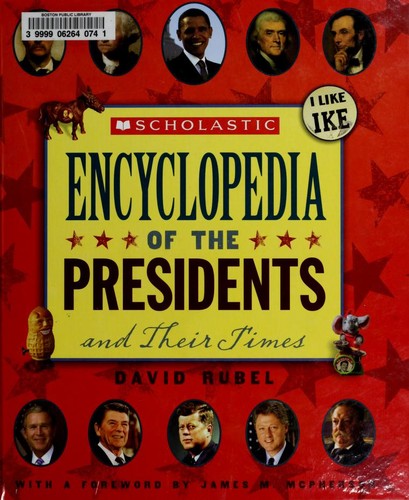 Scholastic encyclopedia of the presidents and their times by David Rubel