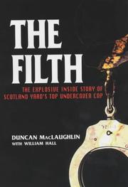 Cover of: The filth: the explosive inside story of Scotland Yard's top undercover cop