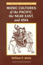 Music cultures of the Pacific, the Near East, and Asia by William P. Malm