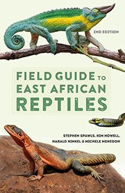 Cover of: Field Guide to East African Reptiles by Steve Spawls, Kim Howell, Harald Hinkel, Michele Menegon