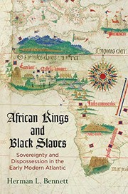 Cover of: African Kings and Black Slaves: Sovereignty and Dispossession in the Early Modern Atlantic