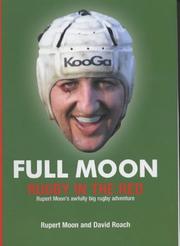 Full Moon : rugby in the red : Rupert Moon's awfully big rugby adventure by Rupert Moon, David Roach