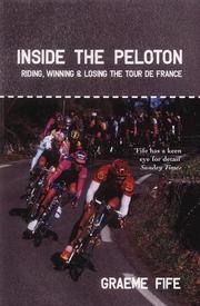 Cover of: Inside the Peloton: Riding, Winning and Losing the Tour de France