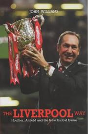 Cover of: The Liverpool way: Houllier, Anfield and the new global game
