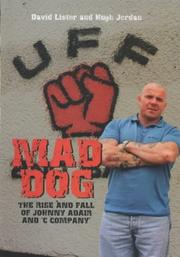 Cover of: Mad Dog: the rise and fall of Johnny Adair and 'C Company'