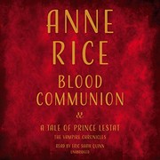 Cover of: Blood Communion: A Tale of Prince Lestat (The Vampire Chronicles 13)