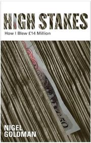 Cover of: High Stakes: How I Blew 14 Million Pounds