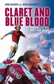 Cover of: Claret and Blue Blood: Pumping Life into West Ham United