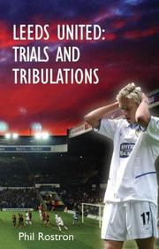 Cover of: Leeds United: Trials and Tribulations