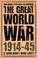 Cover of: The Great World War 1914-1945