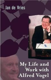 Cover of: My Life and Work with Alfred Vogel by Jan De Vries