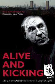 Cover of: Alive and Kicking: A Story of Crime, Addiction and Redemption in Glasgow's Gangland