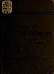 Cover of: Shakespeare's Antony and Cleopatra by With introduction, and notes explanatory and critical.  For use in schools and families.  By the Rev. Henry N. Hudson, LL.D.