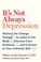 Cover of: It's Not Always Depression