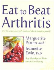 Cover of: Eat to Beat Arthritis: Over 60 Recipes and a Self-Treatment Plan to Transform Your Life