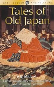 Cover of: Tales of Old Japan (Myth, Legend & Folklore) by Algernon B. Mitford