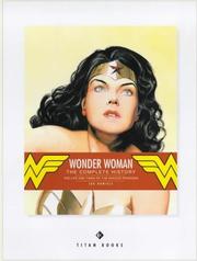 Cover of: Wonder Woman : The Complete History: The Life and Times of the Amazon Princess